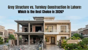 Grey Structure vs. Turnkey Construction in Lahore: Which Is the Best Choice in 2026?